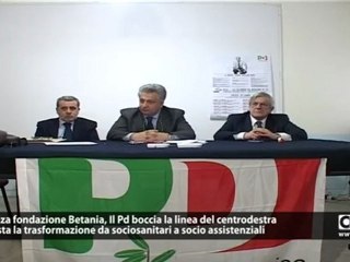 Vertenza fondazione Betania, Il Pd boccia la linea del centrodestra