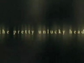 THE PRETTY  UNLUCKY HEAD