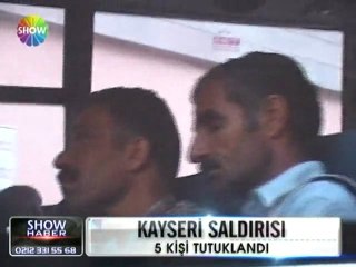 Kayseri saldırısında 5 kişi tutuklandı - 29 mayıs 2012