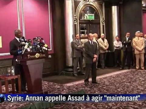Syrie: Annan appelle Assad à agir maintenant