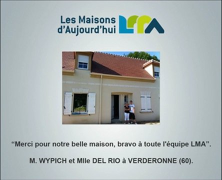 Avis client - Les Maisons d'Aujourd'hui - Construction maison BBC RT2012 à VERDERONNE (60)