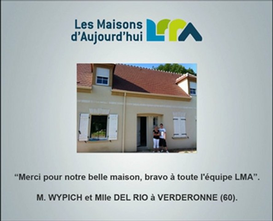 Avis client - Les Maisons d'Aujourd'hui - Construction maison BBC RT2012 à VERDERONNE (60)