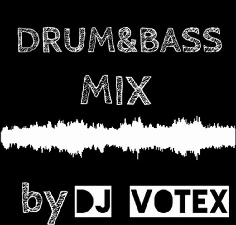 Drum&Bass Mix by DJ Votex