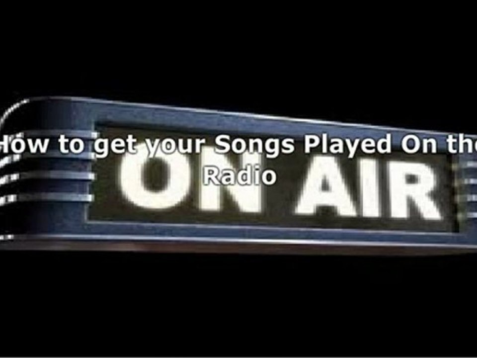 How To Get Your Songs Played On the Radio
