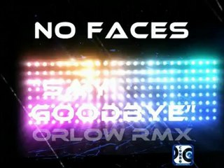 No Faces - Say Goodbye Orlow rmx (preview)