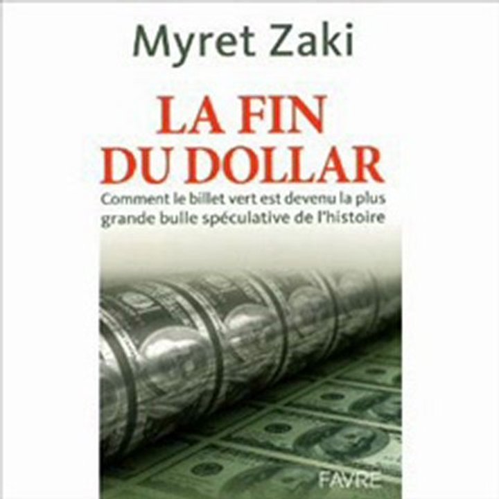 Myret Zaki : La fin du dollar