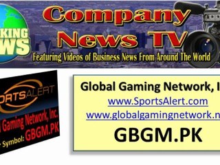 Global Gaming Network (GBGM,GBGM.PK) Shareholder Update