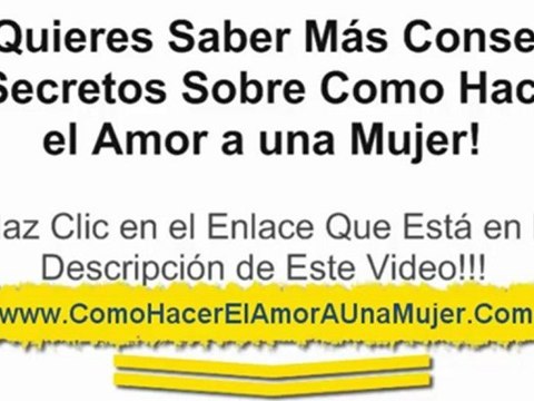Como hacer bien el amor a una mujer by: Comohacerelamoraunamujer.com