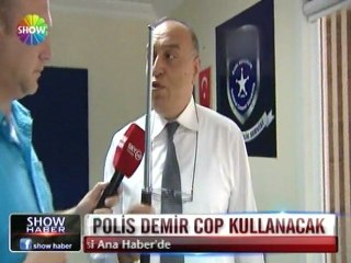 Polis demir cop kullanacak - 01 haziran 2012