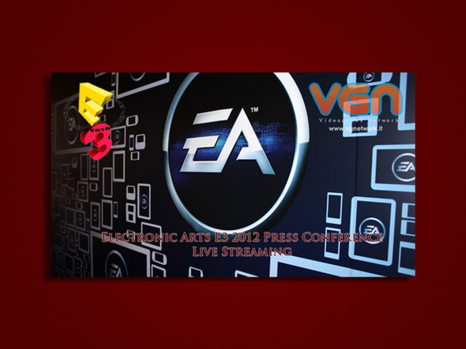 Electronic Arts Press Conference E3 2012 - Live Streaming