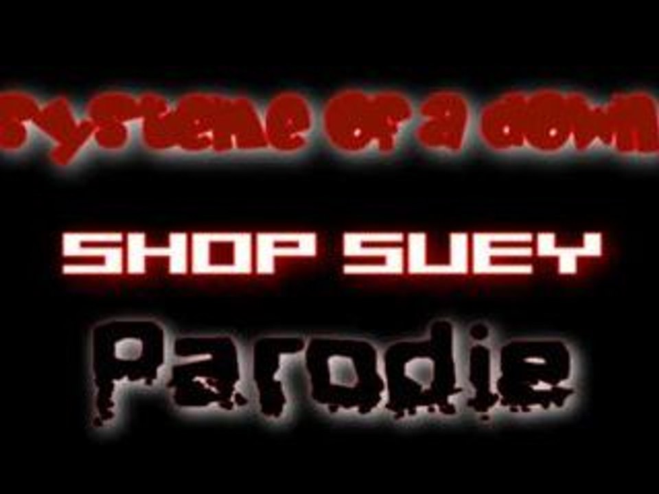Systeme of a down Shop Suey