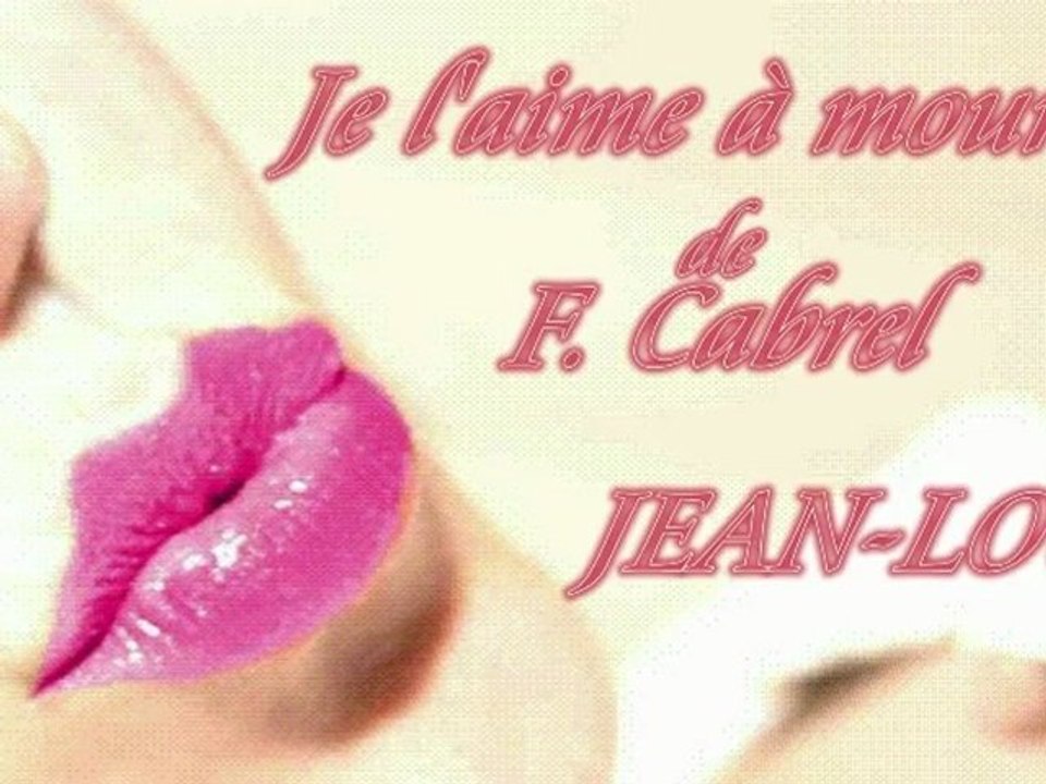 Je l'aime à mourir de F. Cabrel par Jean-Loup