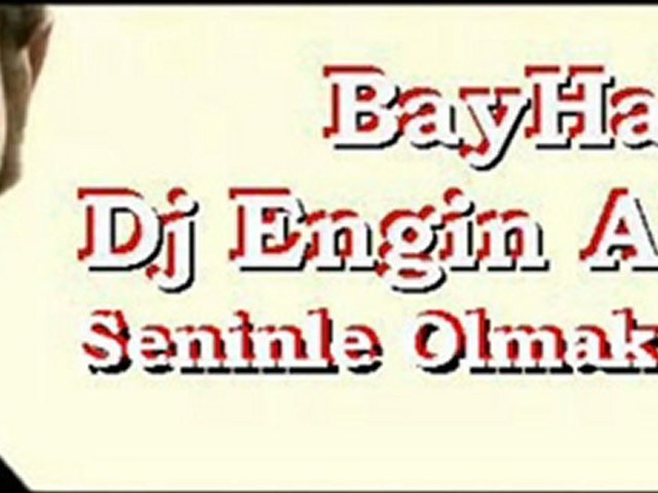Bayhan - Seninle Olmak Varya (Remix Version)