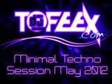 DJ Tofeex-Minimal Techno Mix(50mn-May2012)