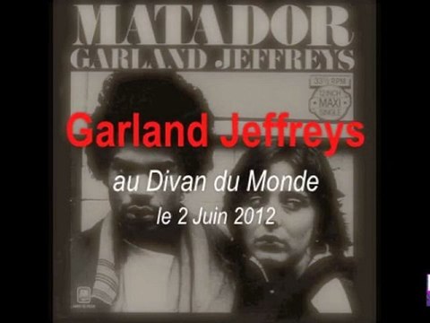 Garland Jeffreys chante Matador au Divan du Monde, le 2 Juin 2012