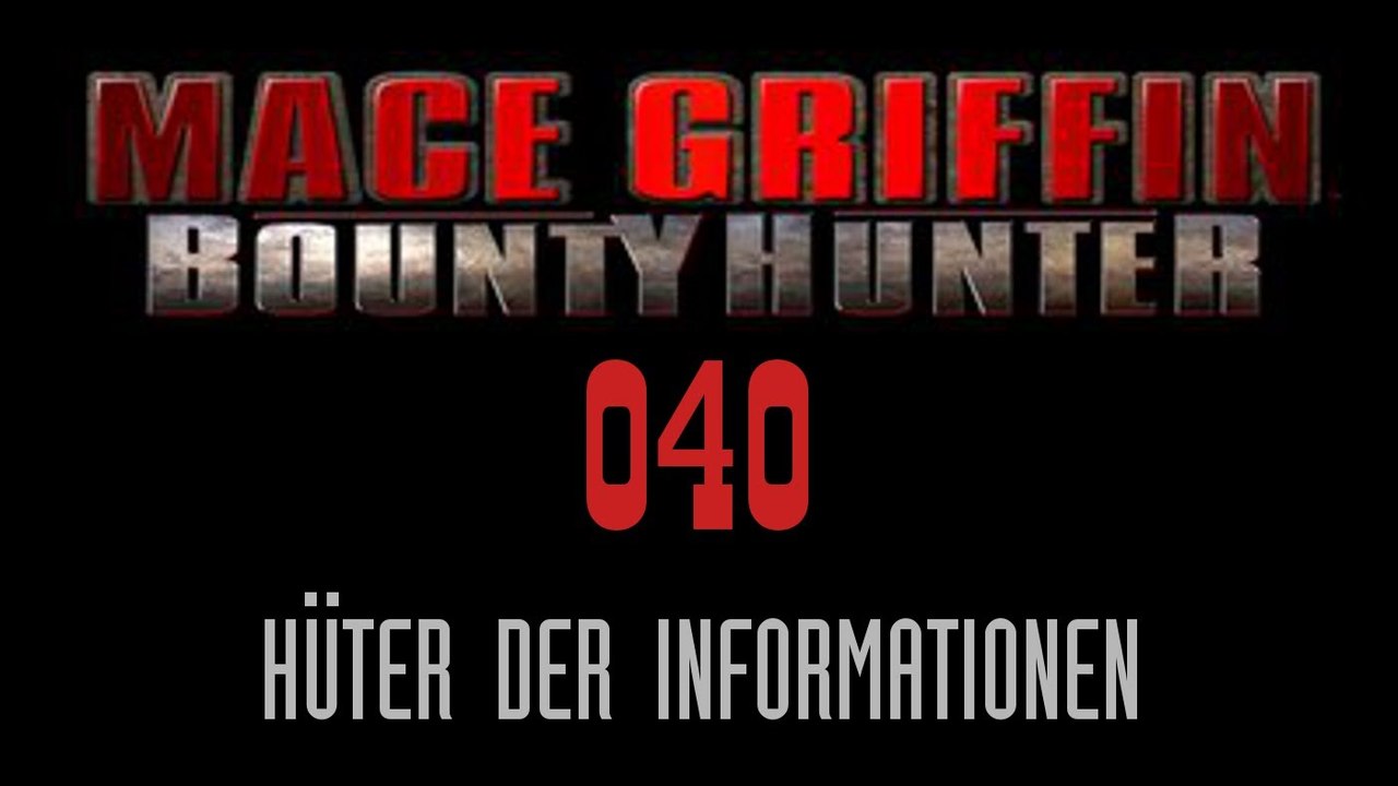 Let's Play Mace Griffin: Bounty Hunter - #040 - Hüter der Informationen