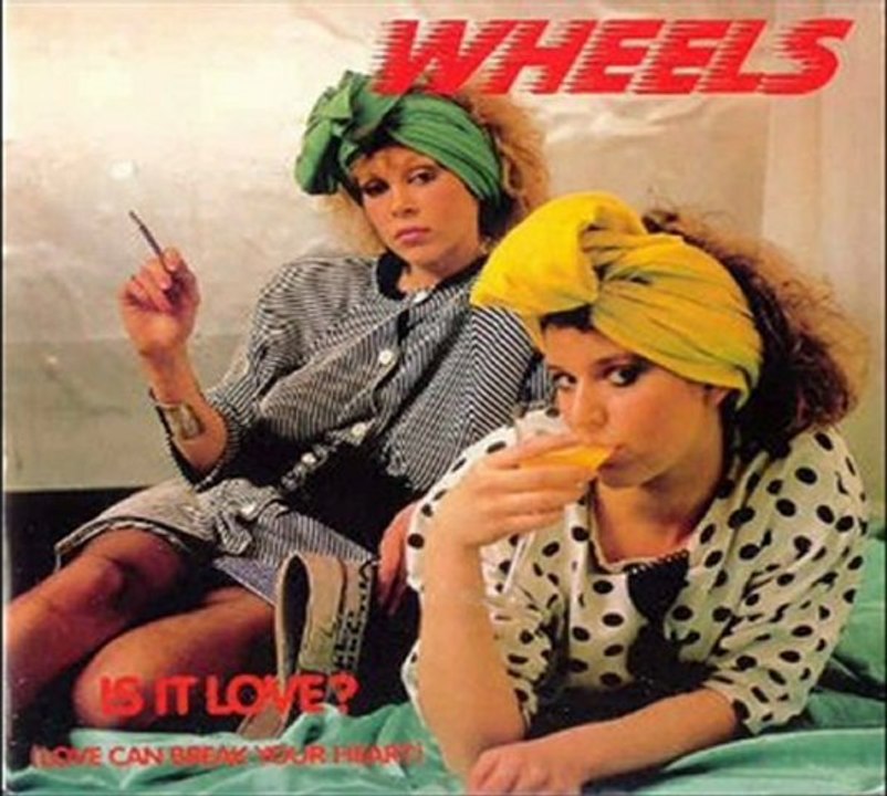 Wheels - Is It Love