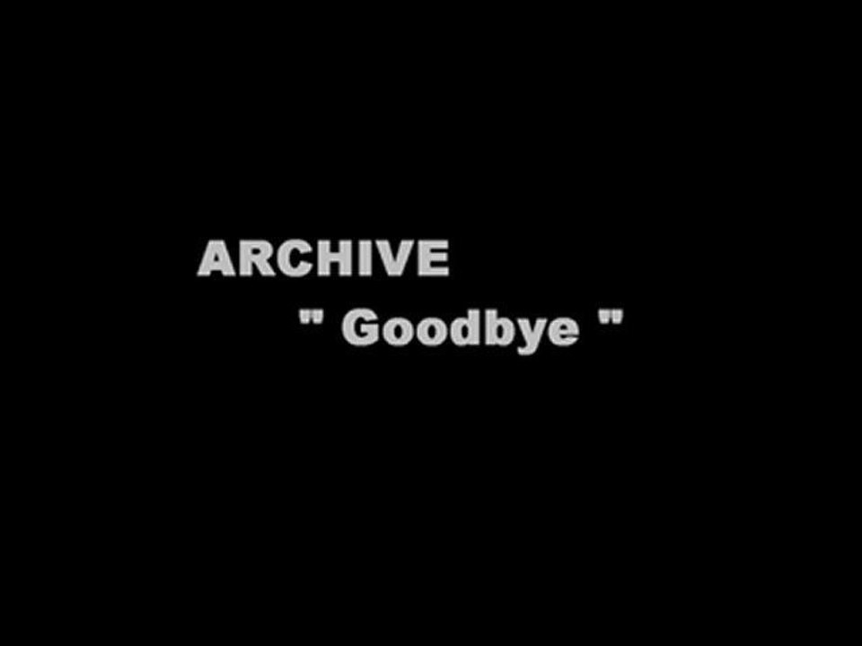 Archive - Goodbye - Türkçe Altyazılı