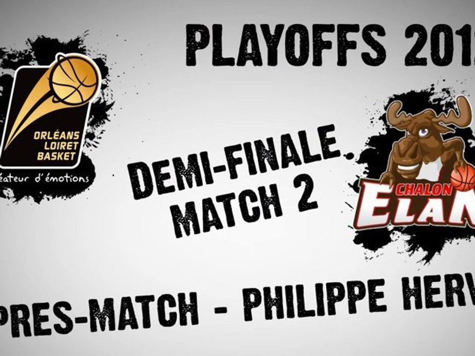 Après-Match - Playoffs Demi-finale vs Chalon - Match 2 - Philippe Hervé