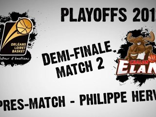 Après-Match - Playoffs Demi-finale vs Chalon - Match 2 - Philippe Hervé