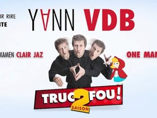 BANDE ANNONCE YANN VDB TRUC DE FOU SAISON 2