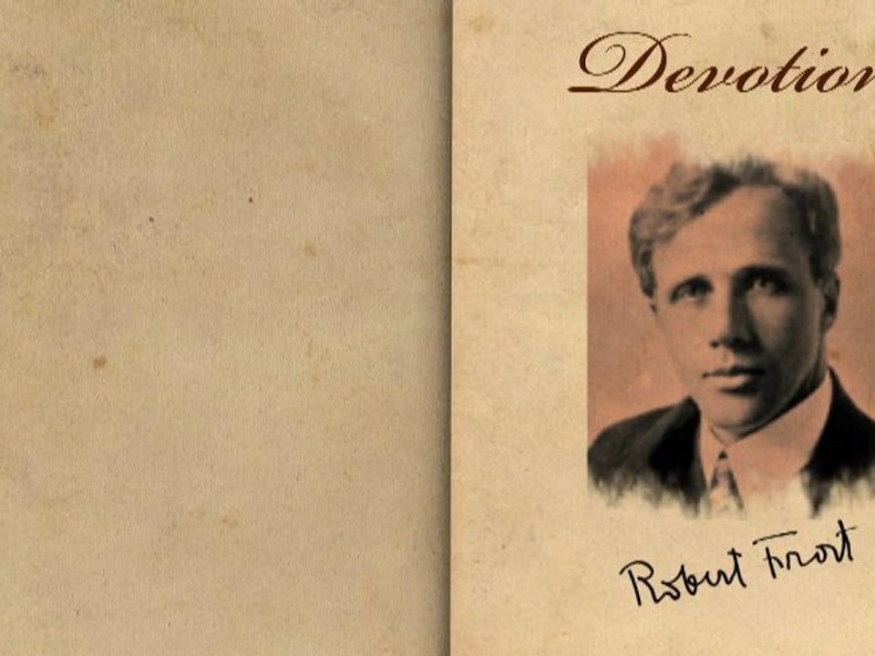 “Devotion” by Robert Frost (Poetry Reading)