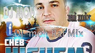 dj moh cheb hichem rani makoui mix 2012