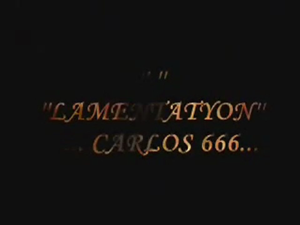 ''Lamentatyon'' CARLOS 666