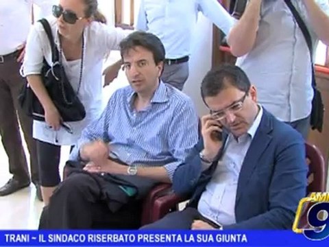 TRANI | IL SINDACO DI TRANI RISERBATO PRESENTA LA SUA GIUNTA