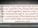 Tips For Choosing The Right Playhouse Plans