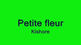 Kishore-Petite fleur