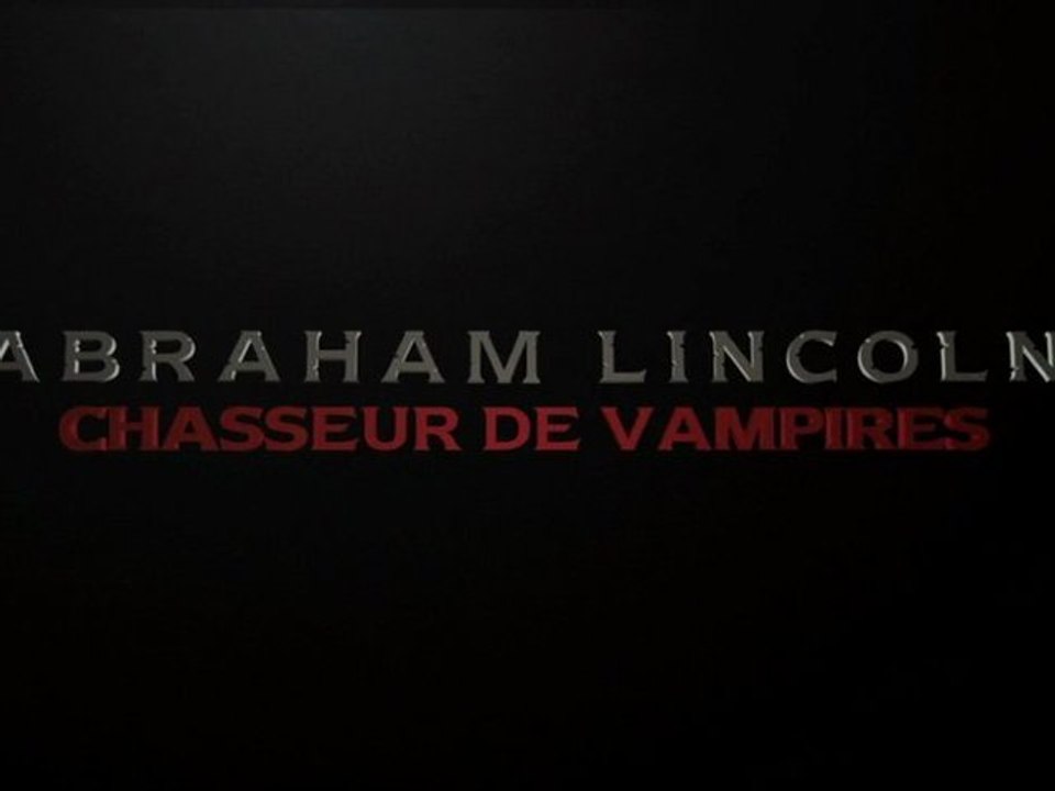 Abraham Lincoln Chasseur de Vampires - Bande-Annonce / Trailer Final [VF|HD]