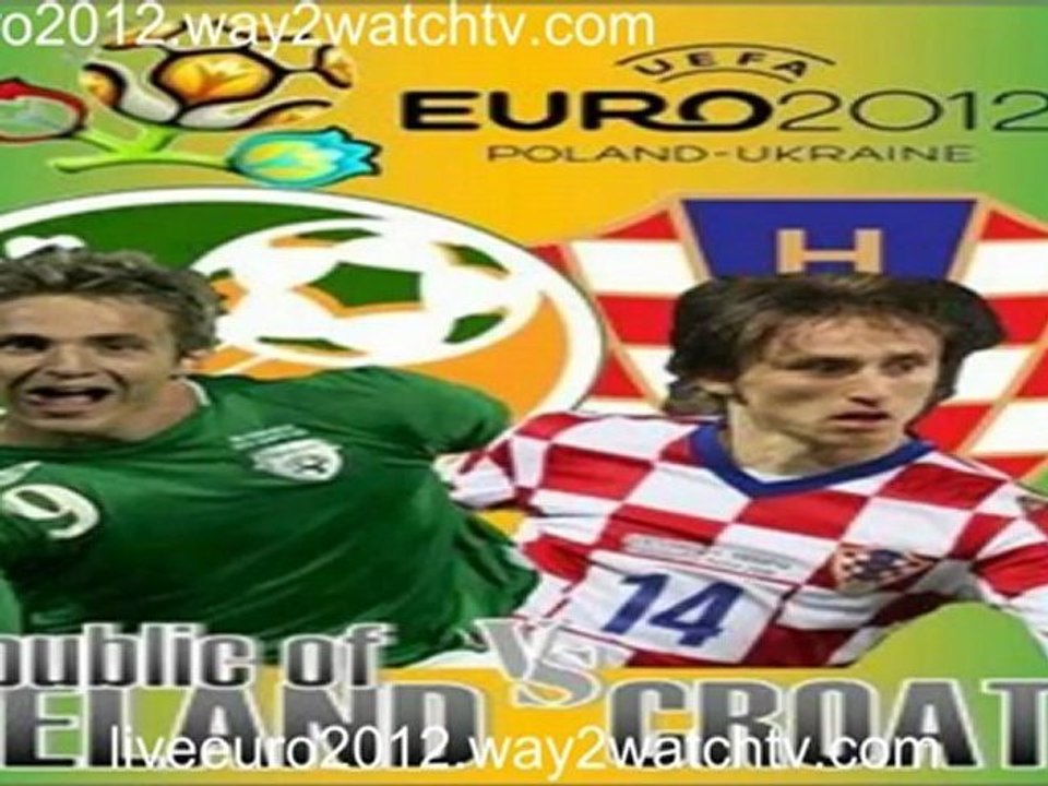 EAZY TV! Ireland vs Croatia Live Stream Online, UEFA Euro Cup-2012