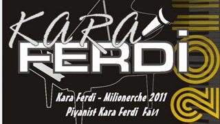 Piyanist Kara Ferdi-Milionerche