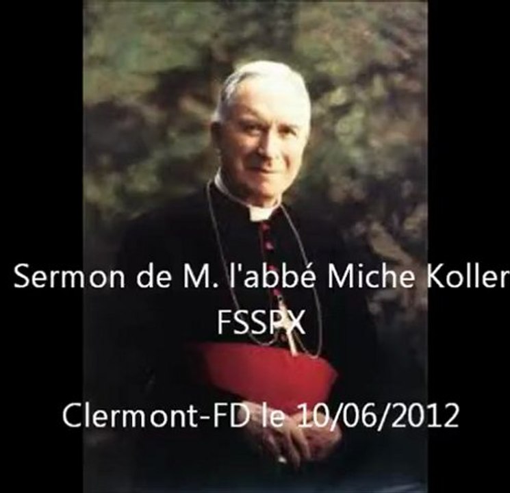 Accord Rome-FSSPX + sermon de l'abbé Michel Koller (FSSPX)