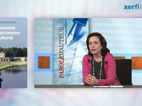 Xerfi Canal Françoise Benhamou Comment mieux valoriser le patrimoine culturel
