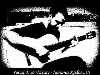 Savaş Tınazoğlu - TüLay - Sonuna Kadar...!!!