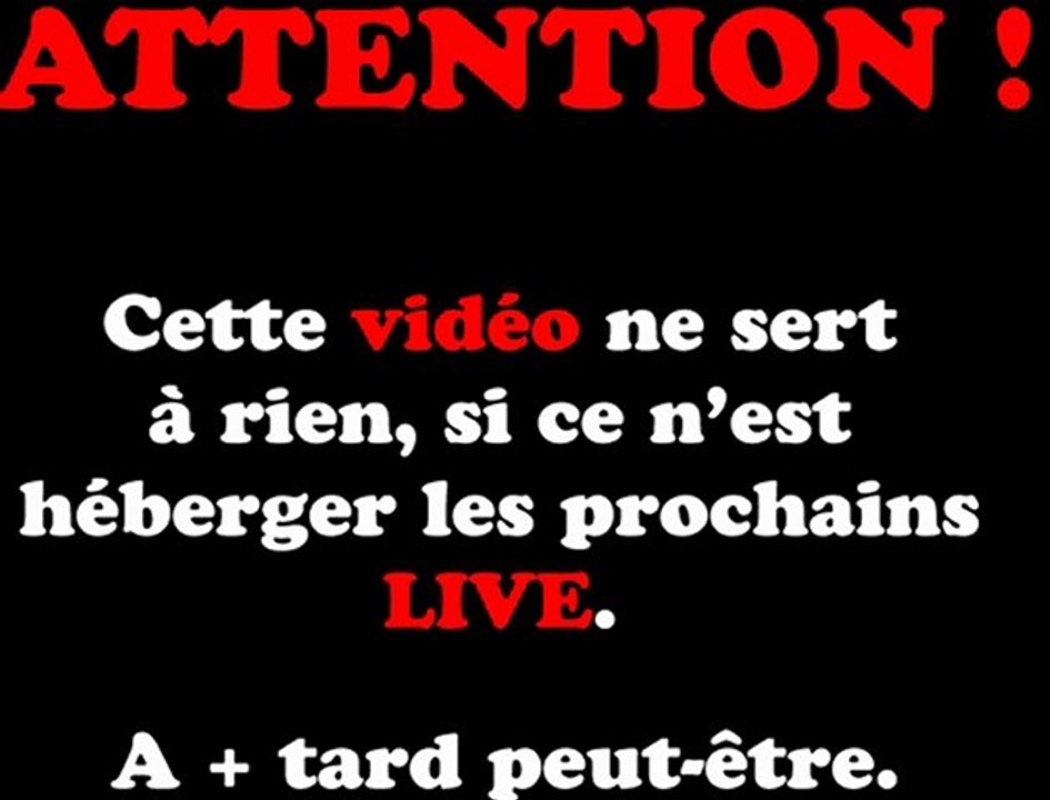 ATTENTION ! Vidéo LIVE