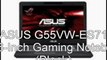 ASUS G55VW-ES71 15.6-Inch Gaming Notebook (Black) REVIEW | ASUS G55VW-ES71 Notebook FOR SALE