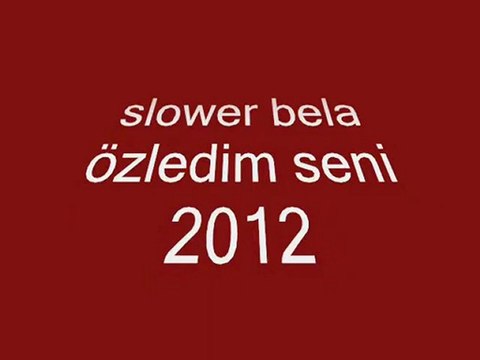 slower bela-özledim-seni özledim-2012-bursa-arabesk rap