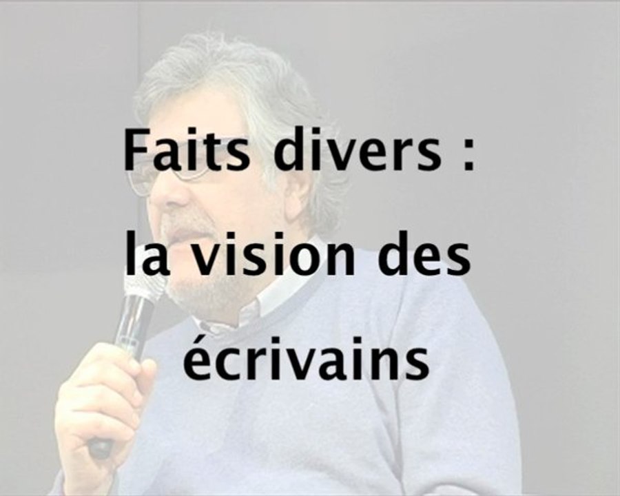 Faits divers : la vision des écrivains