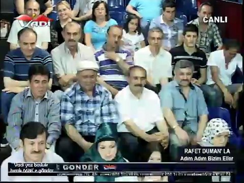 VADİ TV RAFET DUMAN (ADIM ADIM BİZİM ELLER) 14-06-2012 -4