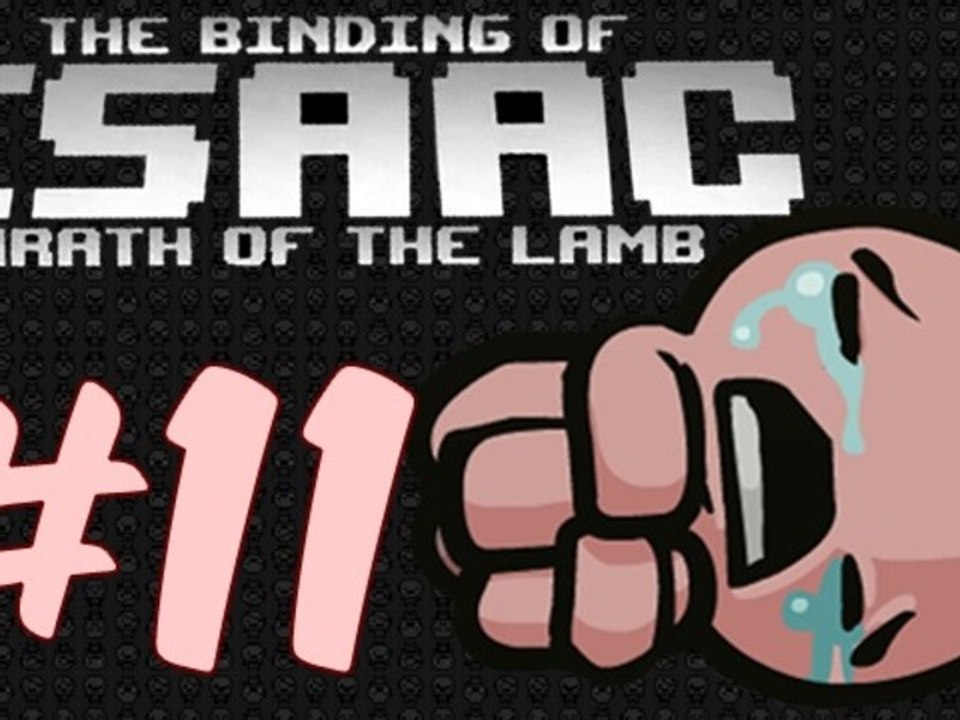 Gringo joue à : The binding of Isaac - Wrath of the lamb [Épisode 11 - Aléatoire]