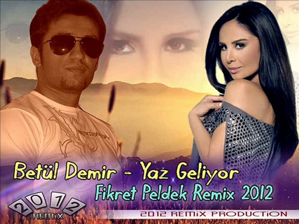 Betül Demir - Yaz Geliyor ( Fikret Peldek Remix ) 2012