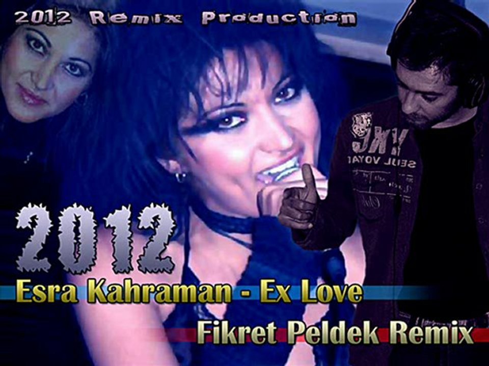 Esra Kahraman - Ex Love ( Fikret Peldek Remix )