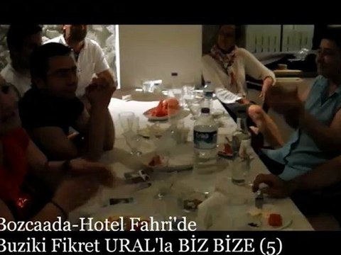''Bozcaada-Hotel Fahri Buzuki FİKRET URALLA BİZ BİZE (5)