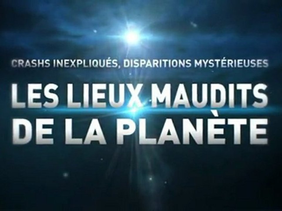 Crashs inexpliques, disparitions mysterieuses enquete sur les lieux maudits de la planete Part.1