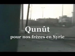 Qunût pour nos frères en Syrie