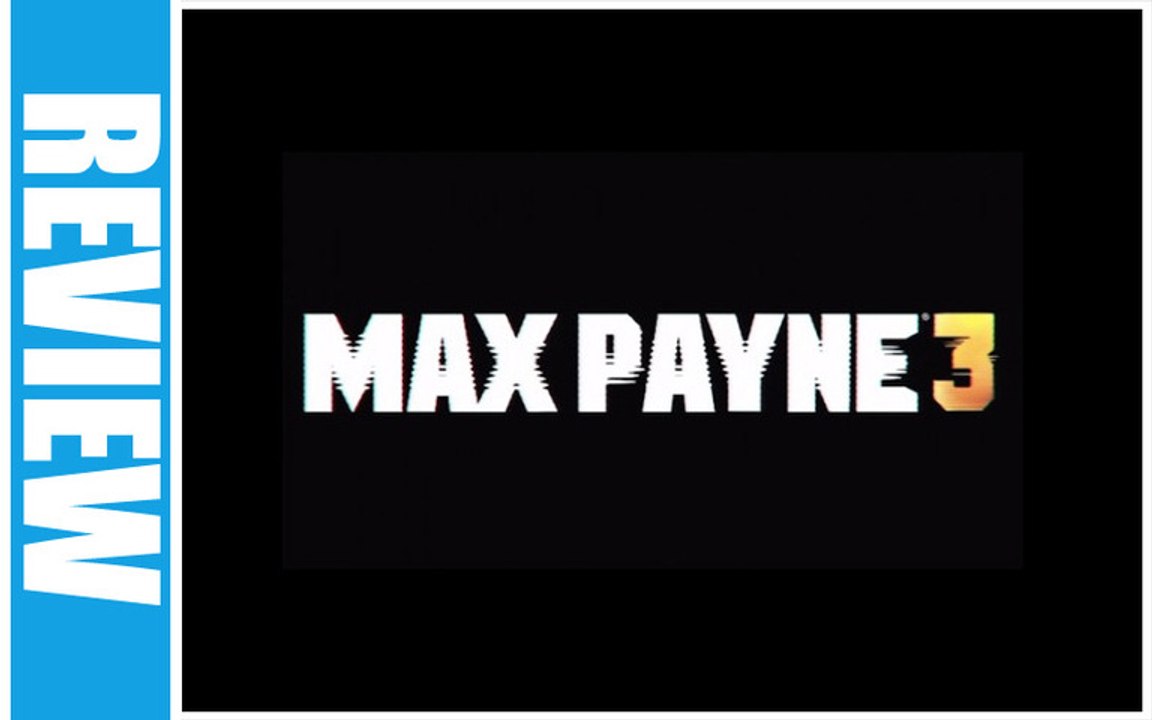 (Review) Max Payne 3 (PC HD)