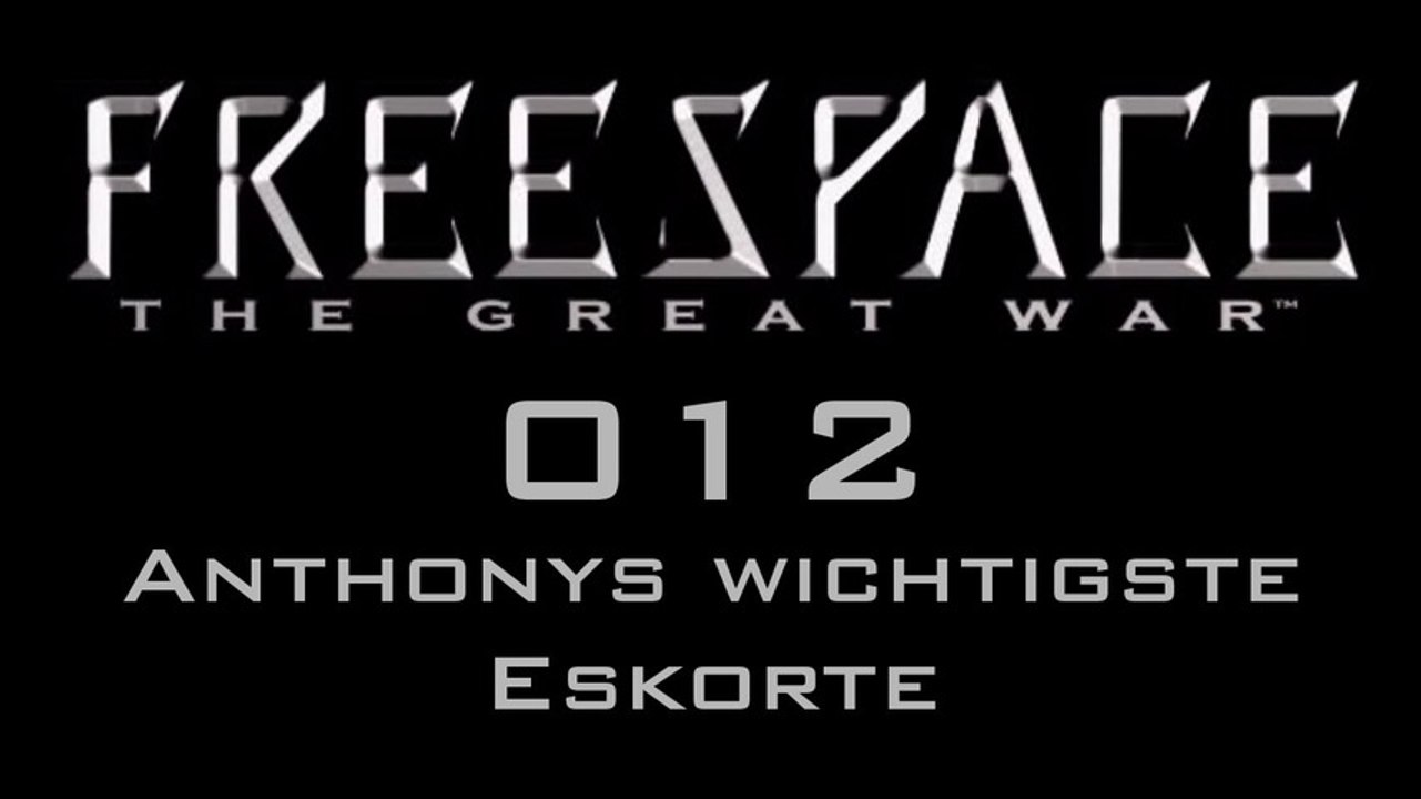 Let's Play FreeSpace: The Great War - #012 - Anthonys wichtigste Eskorte